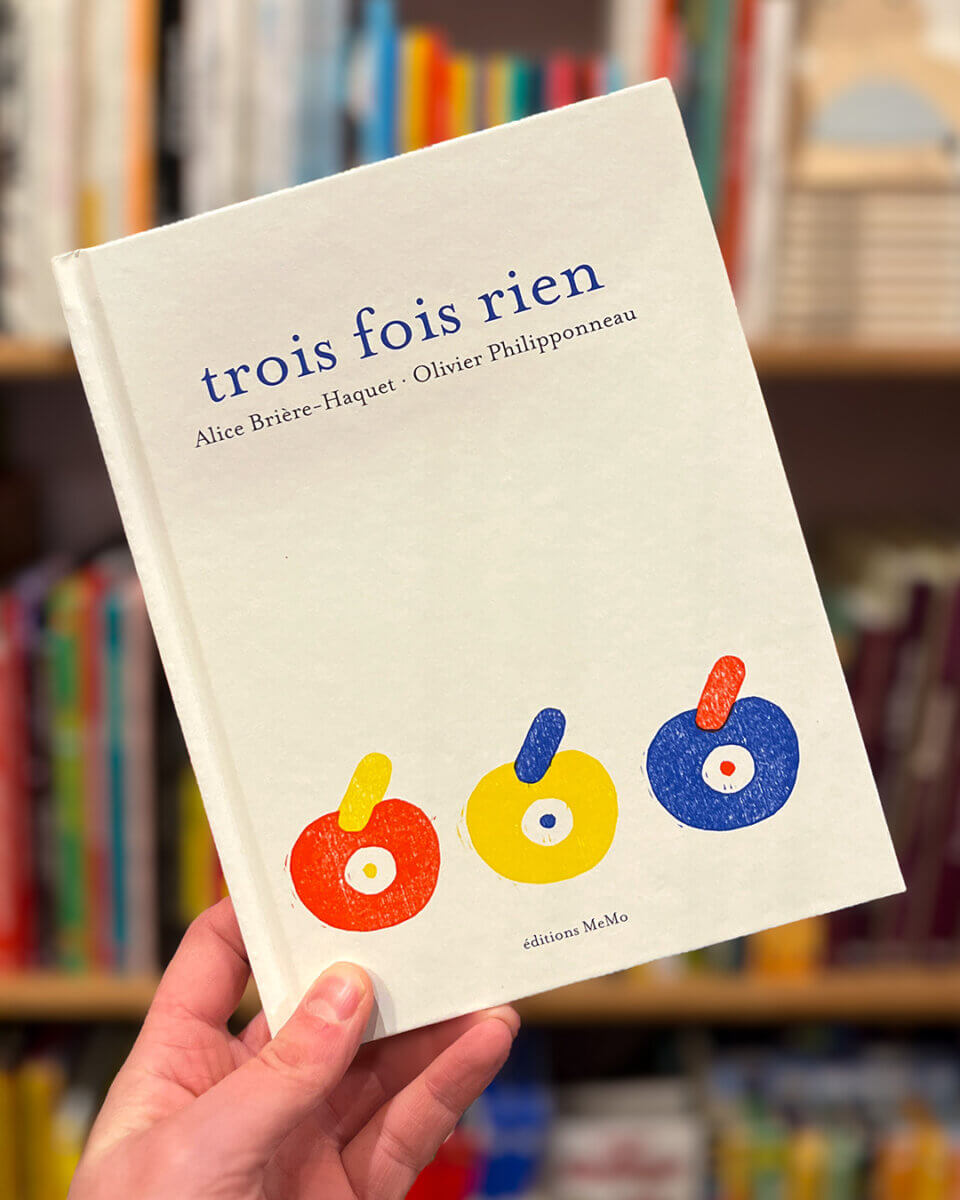 Trois fois rien Alice Brière-Haquet et Olivier Philipponneau